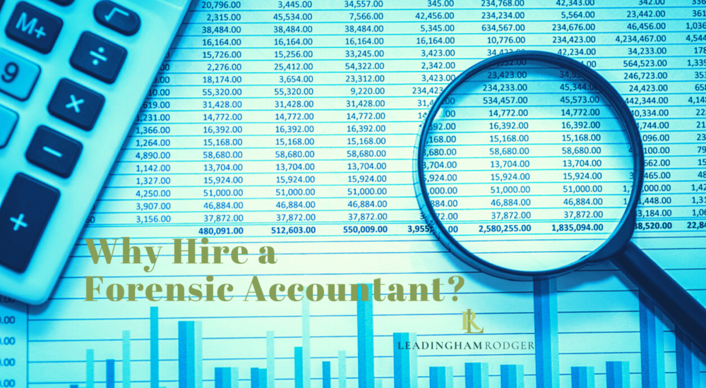 Why Hire A Forensic Accountant?
