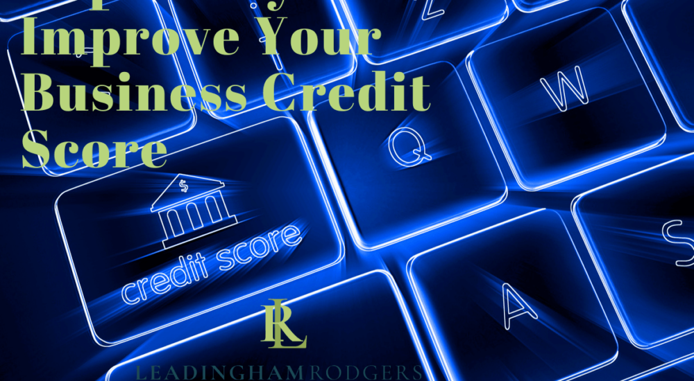 Top 6 Ways To Improve Your Business Credit Score